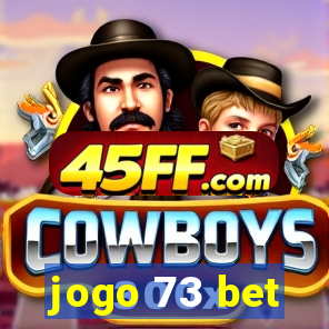 jogo 73 bet